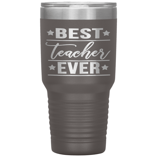 "Best Teacher Ever"- Tumbler.