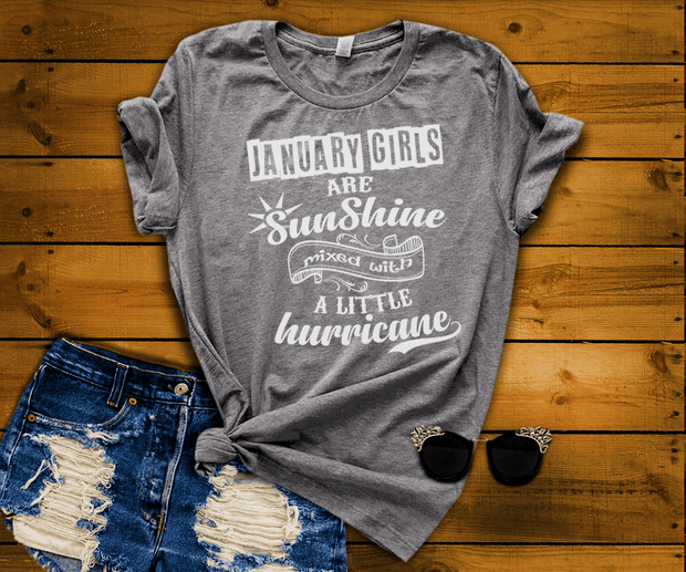 JANUARY GIRLS ARE SUNSHINE MIXED WITH LITTLE HURRICANE, BIRTHDAY BASH 50% OFF PLUS (FLAT SHIPPING) - LA Shirt Company