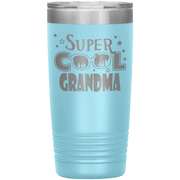 "Super  Cool  Grandma" Tumbler.  Personalize Your Nickname Mimi, Gigi, Grandma or Write Your Nick Name Below.