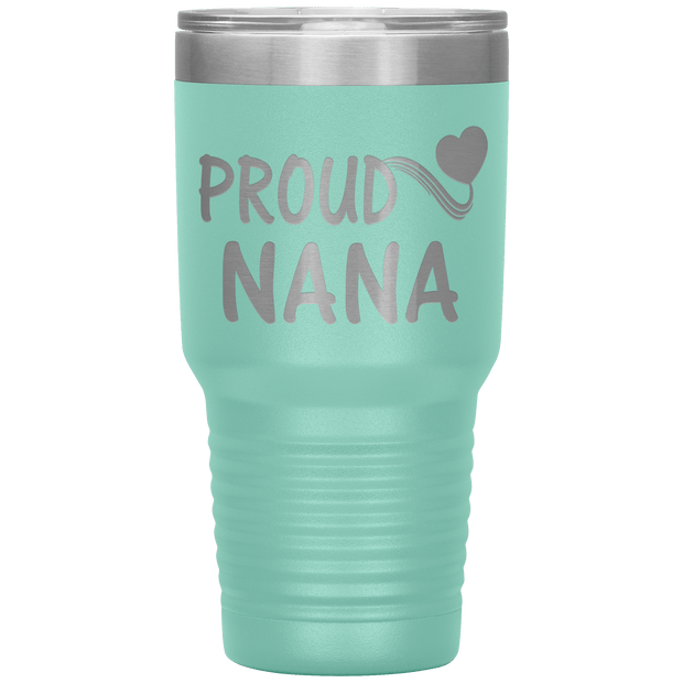 "PROUD NANA" Tumbler. Personalize Your Nickname Mimi, Gigi, Grandma or Write Your Nick Name Below.