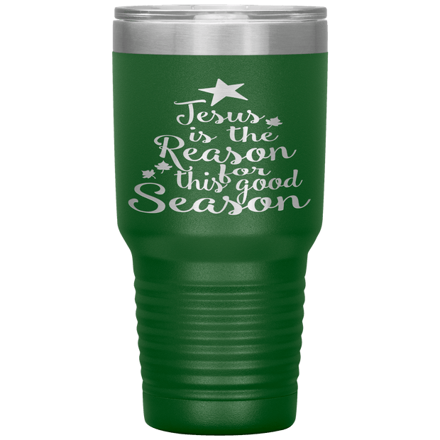 "JESUS IS THE REASON FOR THIS GOOD SEASON" Tumbler. Flat Shipping.