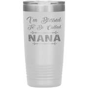 " I AM BLESSED TO BE CALLED NANA"Tumbler