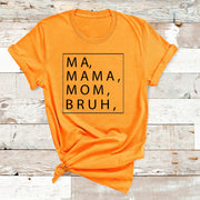 "Ma, Mama, Mom, Bruh"