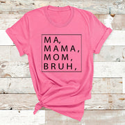 "Ma, Mama, Mom, Bruh"