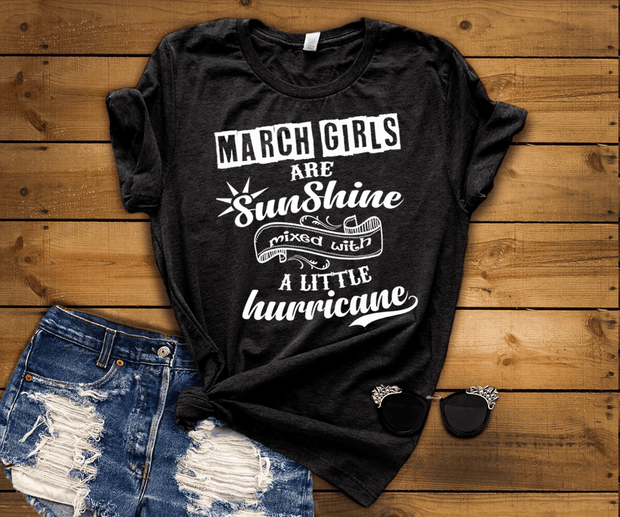 MARCH GIRLS ARE SUNSHINE MIXED WITH LITTLE HURRICANE, BIRTHDAY BASH 50% OFF PLUS (FLAT SHIPPING) - LA Shirt Company