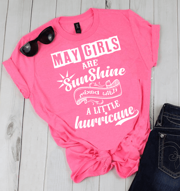 MAY GIRLS ARE SUNSHINE MIXED WITH LITTLE HURRICANE, BIRTHDAY BASH 50% OFF PLUS (FLAT SHIPPING) - LA Shirt Company