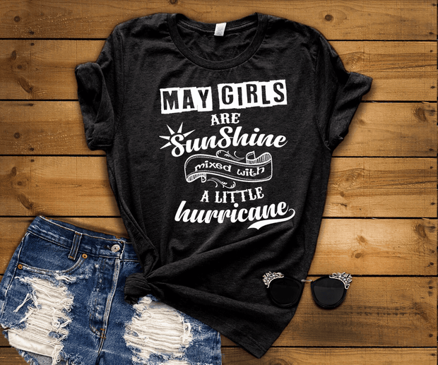 MAY GIRLS ARE SUNSHINE MIXED WITH LITTLE HURRICANE, BIRTHDAY BASH 50% OFF PLUS (FLAT SHIPPING) - LA Shirt Company