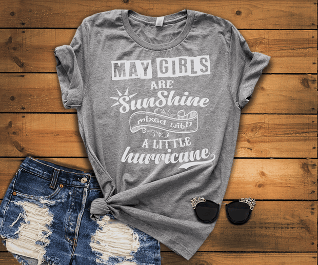 MAY GIRLS ARE SUNSHINE MIXED WITH LITTLE HURRICANE, BIRTHDAY BASH 50% OFF PLUS (FLAT SHIPPING) - LA Shirt Company