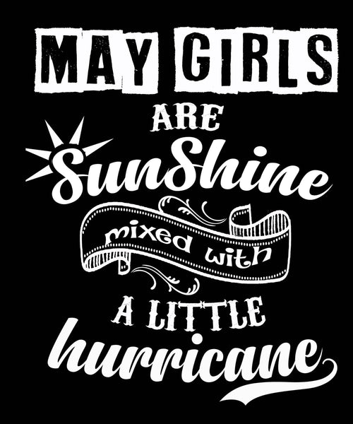 MAY GIRLS ARE SUNSHINE MIXED WITH LITTLE HURRICANE