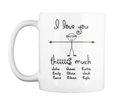 Mug - "I Love You Thiiis Much" Custom Mugs
