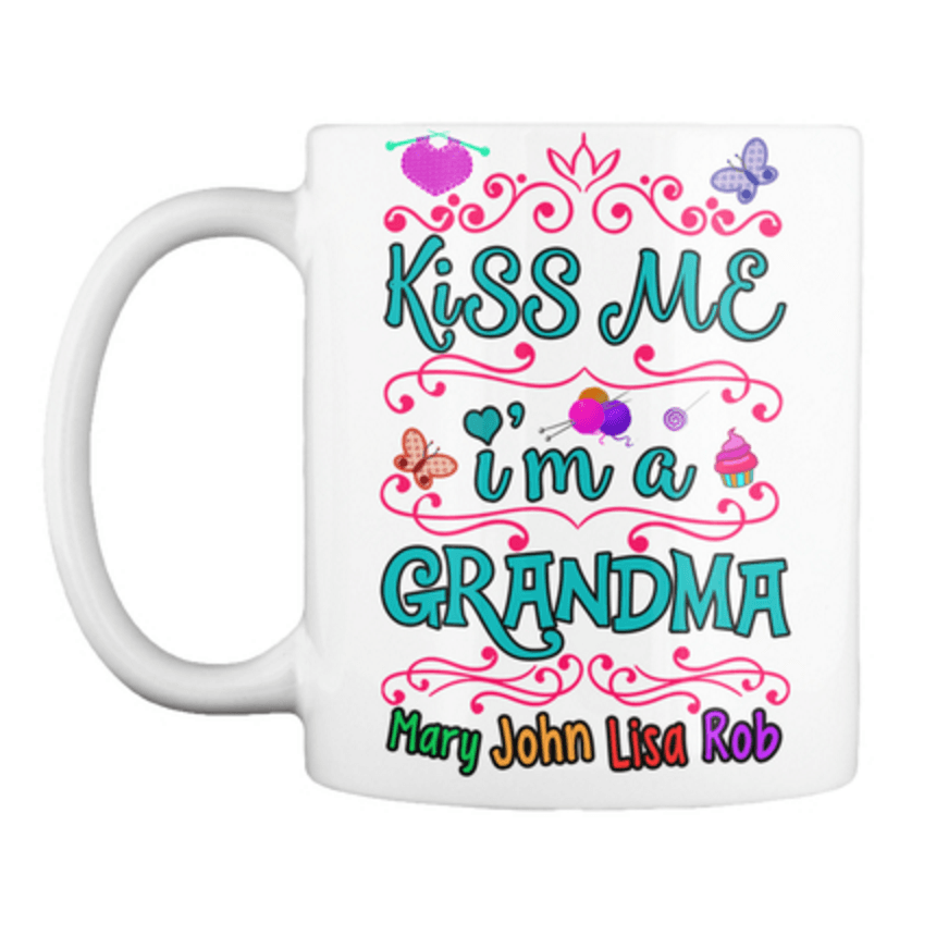 Mug - Kiss Me I'm A Grandma Custom Mug