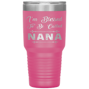 " I AM BLESSED TO BE CALLED NANA"Tumbler