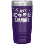 "Super  Cool  Grandma" Tumbler.  Personalize Your Nickname Mimi, Gigi, Grandma or Write Your Nick Name Below.