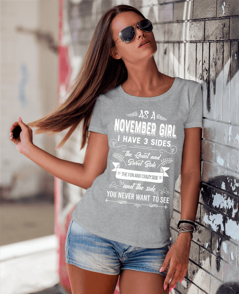 As A November Girl, I Have 3 Sides, GET BIRTHDAY BASH 50% OFF PLUS (FLAT SHIPPING) - LA Shirt Company