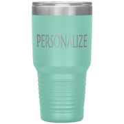 "Personalized or Custom" your Tumbler.