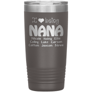 "I 💓 being NANA" Tumbler. Buy For Family & Friends. Save Shipping.