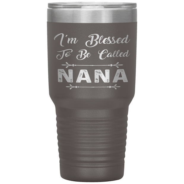 " I AM BLESSED TO BE CALLED NANA"Tumbler