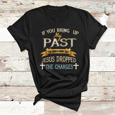"Jesus Dropped The Charges"