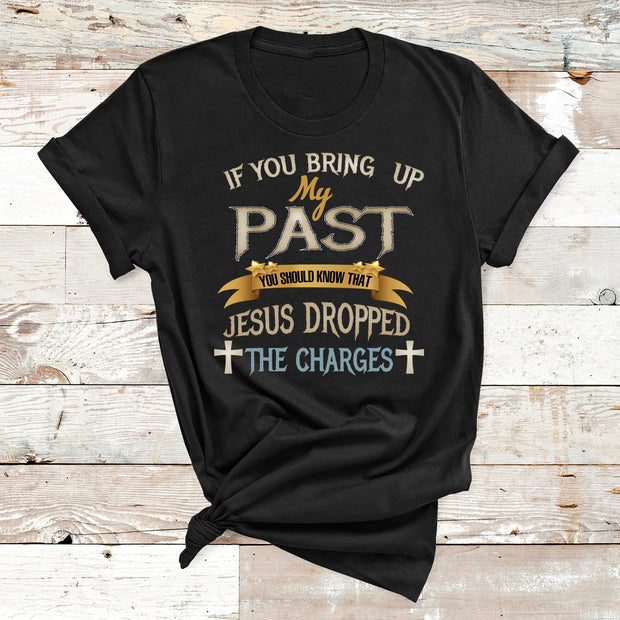 "Jesus Dropped The Charges"