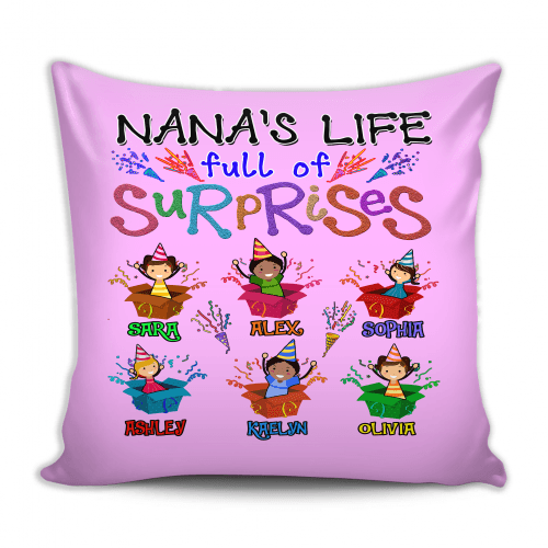 Pillow - Nana's Life Full Of Surprises, Custom Pillow Cover With Grandkids Names.