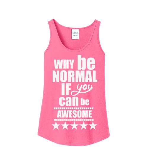 "WHY BE NORMAL IF YOU CAN BE AWESOME"Tank-Top.