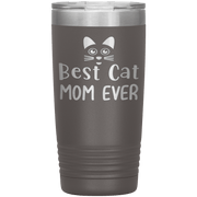 "Best Cat Mom Ever" Tumbler. Personalize Your Nickname Mimi, Gigi, Grandma or Write Your Nick Name Below.