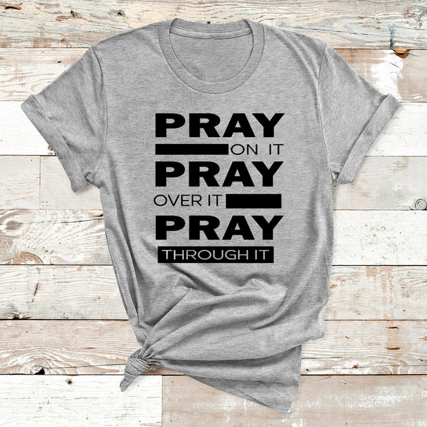 "Pray On It Pray Over It"