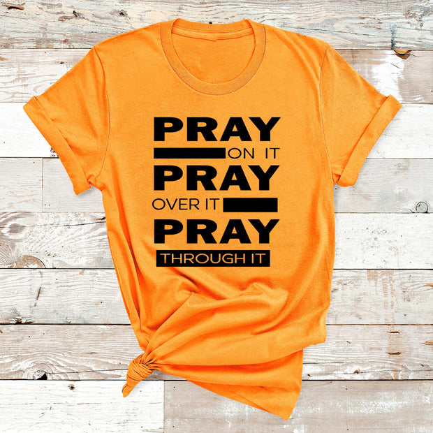 "Pray On It Pray Over It"