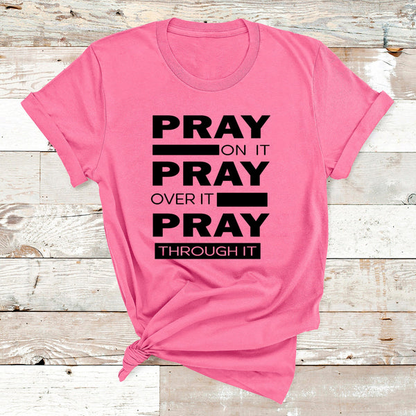 "Pray On It Pray Over It"