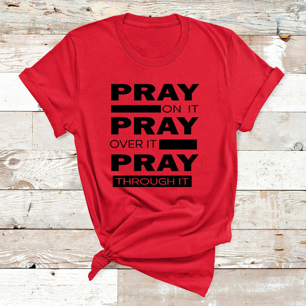 "Pray On It Pray Over It"