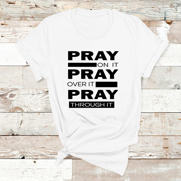 "Pray On It Pray Over It"