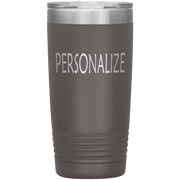 "Personalized or Custom" your Tumbler.