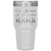 " I AM BLESSED TO BE CALLED NANA"Tumbler