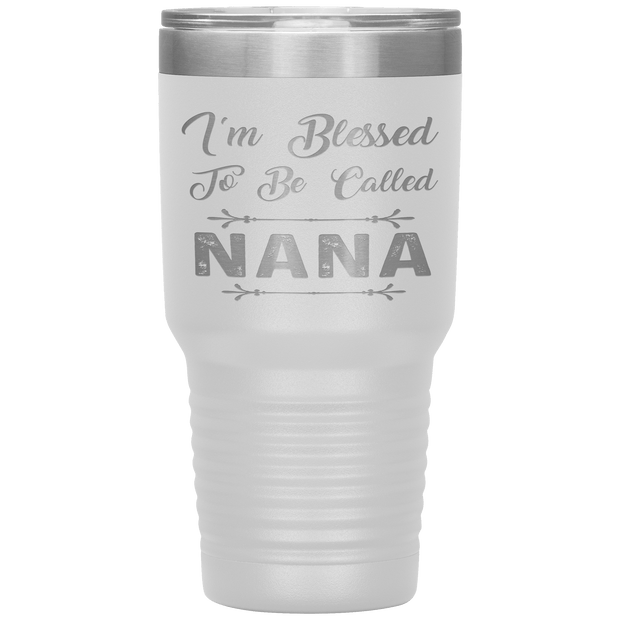 " I AM BLESSED TO BE CALLED NANA"Tumbler