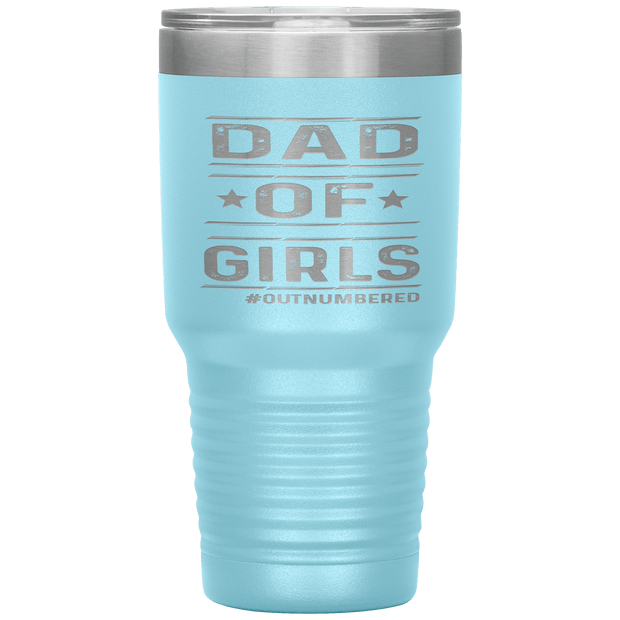 "DAD OF GIRLS"Tumbler