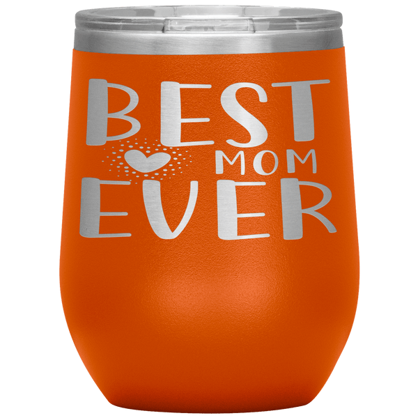 " BEST MOM EVER 🧡" Wine Tumbler. Personalize Your Nickname Mimi, Gigi, Grandma or Write Your Nick Name Below.