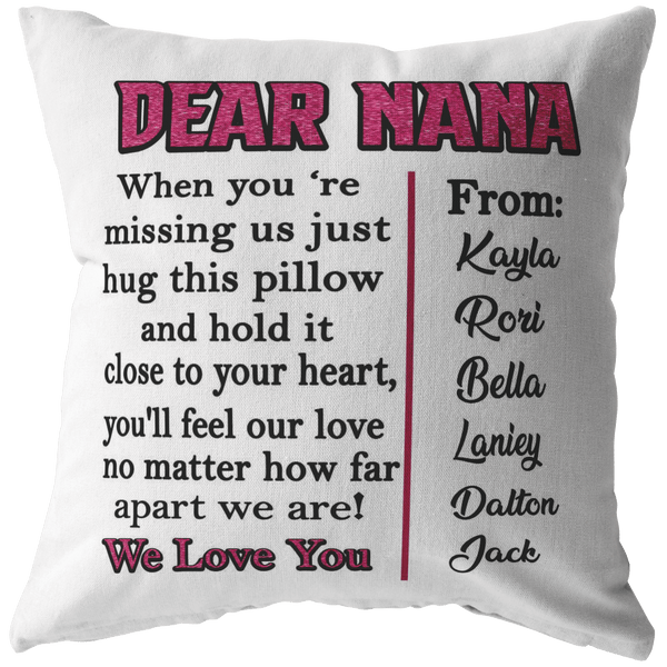 "DEAR NANA WE LOVE YOU", CUSTOMIZED YOUR NICK NAMES AND GRANDKIDS NAMES-PILLOW.