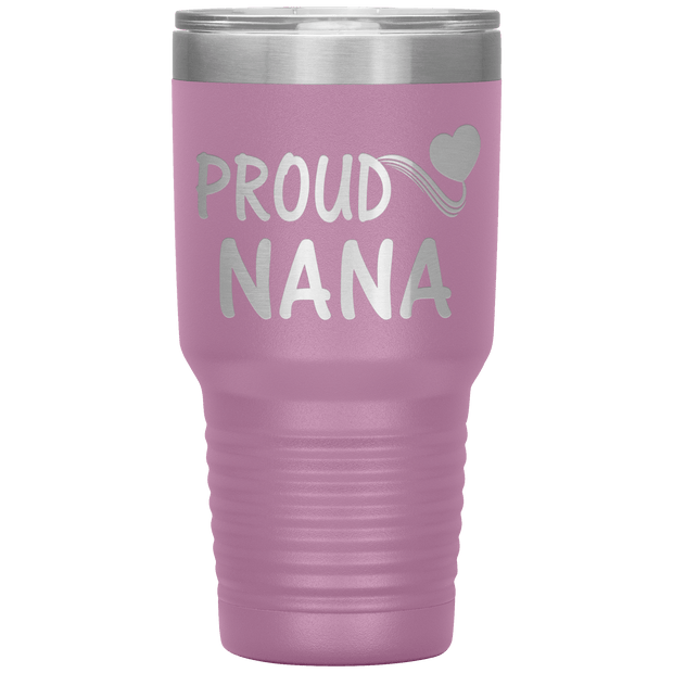 "PROUD NANA" Tumbler. Personalize Your Nickname Mimi, Gigi, Grandma or Write Your Nick Name Below.