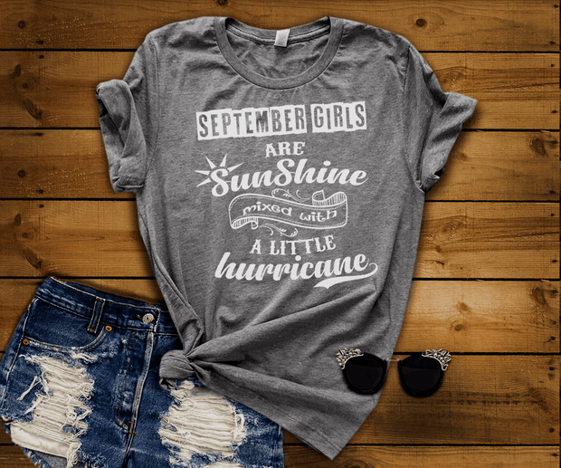 SEPTEMBER GIRLS ARE SUNSHINE MIXED WITH LITTLE HURRICANE, BIRTHDAY BASH 50% OFF PLUS (FLAT SHIPPING) - LA Shirt Company