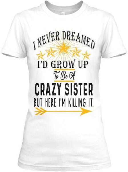 T-shirt - CRAZY SISTER, KILLING IT TEE , 70% OFF TODAY.