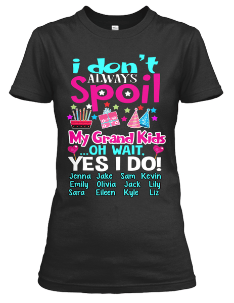 T-shirt - I Don't Always Spoil (70% OFF Today)