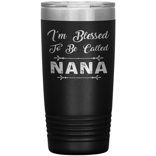 " I AM BLESSED TO BE CALLED NANA"Tumbler