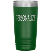 "Personalized or Custom" your Tumbler.