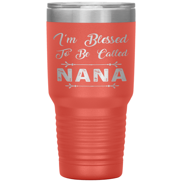 " I AM BLESSED TO BE CALLED NANA"Tumbler