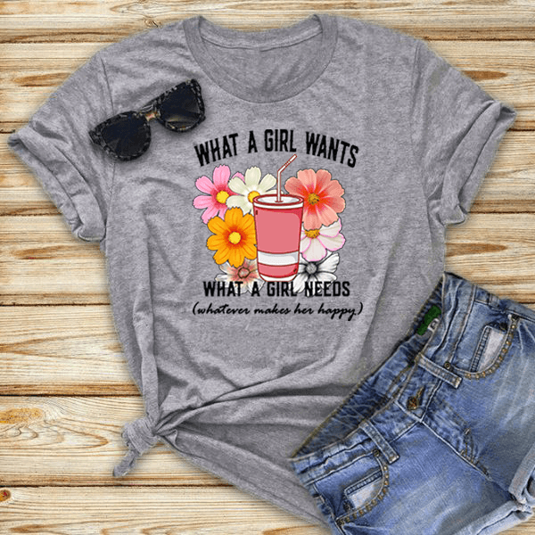 "What a girl wants what a girl needs whatever makes her happy"