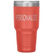 "Personalized or Custom" your Tumbler.