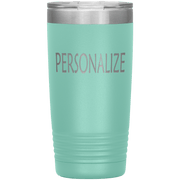 "Personalized or Custom" your Tumbler.