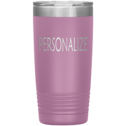 "Personalized or Custom" your Tumbler.