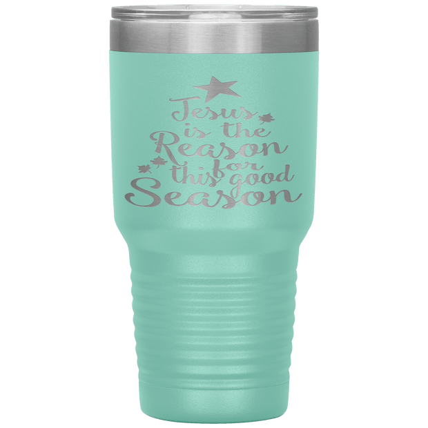 "JESUS IS THE REASON FOR THIS GOOD SEASON" Tumbler. Flat Shipping.
