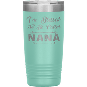 " I AM BLESSED TO BE CALLED NANA"Tumbler